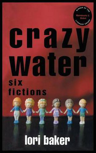 Cover image for Crazy Water: Six Fictions