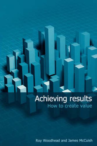 Cover image for Achieving Results: How to Create Value