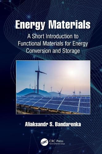 Cover image for Energy Materials: A Short Introduction to Functional Materials for Energy Conversion and Storage