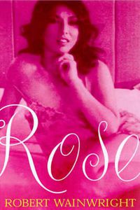 Cover image for Rose: The unauthorised biography of Rose Hancock Porteous