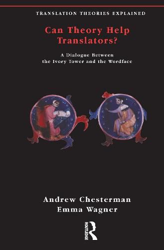 Cover image for Can Theory Help Translators?: A dialogue between the ivory tower and the wordface