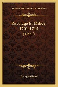 Cover image for Racolage Et Milice, 1701-1715 (1921)