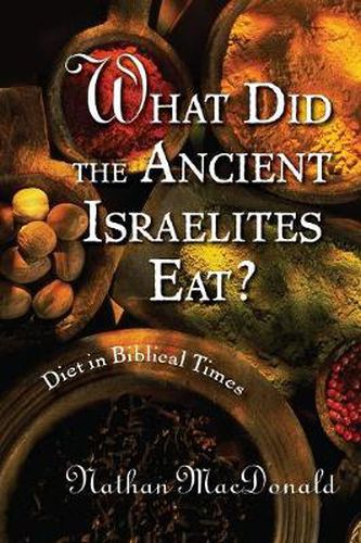 Cover image for What Did the Ancient Israelites Eat?: Diet in Biblical Times