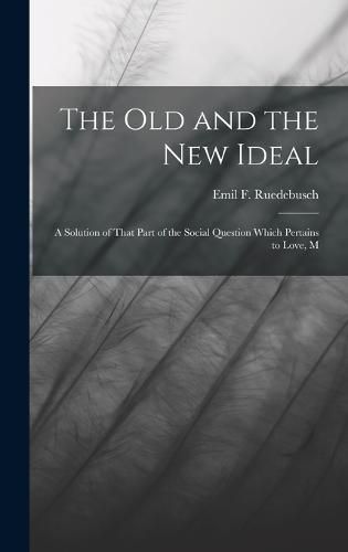 Cover image for The old and the new Ideal