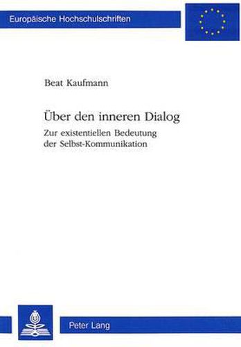 Cover image for Ueber Den Inneren Dialog: Zur Existentiellen Bedeutung Der Selbst-Kommunikation