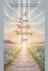 Cover image for A Love Worth Waiting For