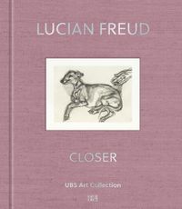 Cover image for Lucian Freud: Closer. UBS Art Collection