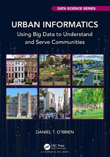 Urban Informatics: Using Big Data to Understand and Serve Communities