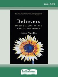 Cover image for Believers: Making a Life at the End of the World