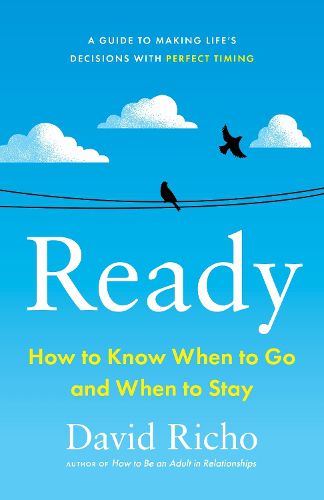 Cover image for Ready: How to Know When to Go and When to Stay