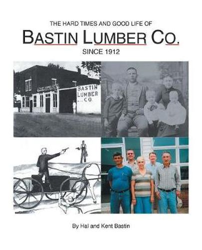 Cover image for The Hard Times and Good Life of Bastin Lumber Company