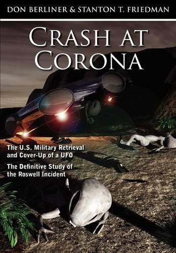 Cover image for Crash at Corona: The U.S. Military Retrieval and Cover-Up of a UFO - The Definitive Study of the Roswell Incident