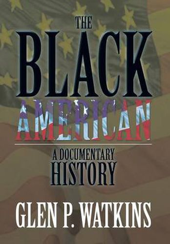 Cover image for The Black American: A Documentary History: A Documentary History