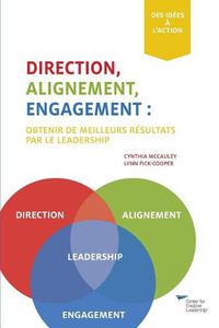 Cover image for Direction, Alignment, Commitment: : Achieving Better Results Through Leadership (French)