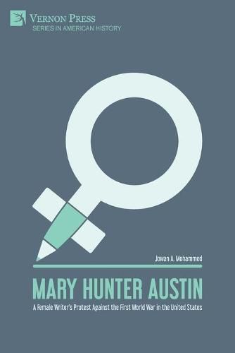 Mary Hunter Austin: A Female Writer's Protest Against the First World War in the United States