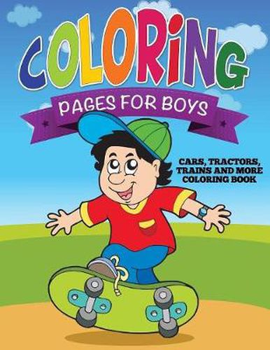 Cover image for Coloring Pages for Boys (Cars, Tractors, Trains and More Coloring Book)