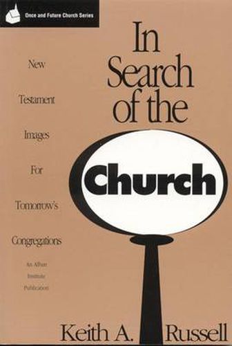 Cover image for In Search of the Church: New Testament Images for Tomorrow's Congregations