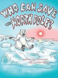 Cover image for Who Can Save the North Pole?