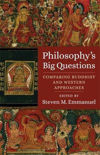 Cover image for Philosophy's Big Questions: Comparing Buddhist and Western Approaches