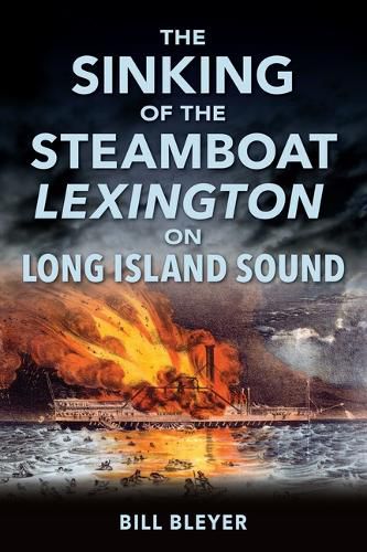 Cover image for The Sinking of the Steamboat Lexington on Long Island Sound