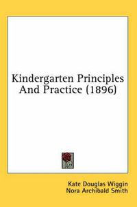 Cover image for Kindergarten Principles and Practice (1896)