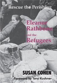 Cover image for Rescue the Perishing: Eleanor Rathbone and the Refugees