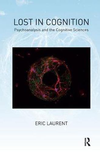 Cover image for Lost in Cognition: Psychoanalysis and the Cognitive Sciences