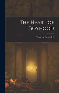 Cover image for The Heart of Boyhood