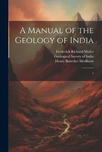 A Manual of the Geology of India