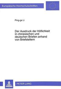 Cover image for Der Ausdruck Der Hoeflichkeit in Chinesischen Und Deutschen Briefen Anhand Von Briefstellern