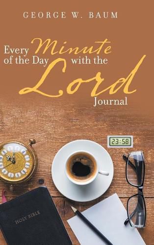 Every Minute of the Day with the Lord