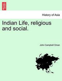 Cover image for Indian Life, Religious and Social.