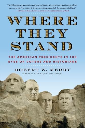 Cover image for Where They Stand: The American Presidents in the Eyes of Voters and Historians