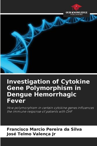 Cover image for Investigation of Cytokine Gene Polymorphism in Dengue Hemorrhagic Fever