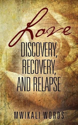 Cover image for Love: Discovery, Recovery, and Relapse