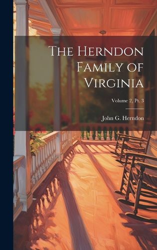 Cover image for The Herndon Family of Virginia; Volume 2, pt. 3