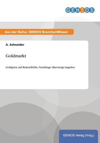 Cover image for Goldmarkt: Goldpreis auf Rekordhoehe, Nachfrage ubersteigt Angebot