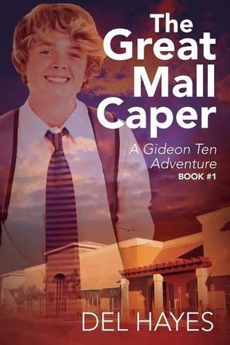 Cover image for The Great Mall Caper: A Gideon Ten Adventure Book #1