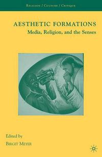Cover image for Aesthetic Formations: Media, Religion, and the Senses