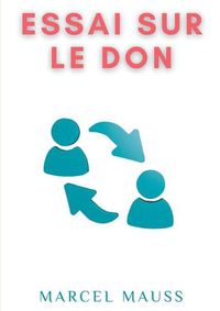 Cover image for Essai sur le don: Forme et raison de l'echange dans les societes archaiques