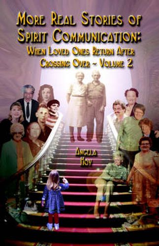 Cover image for More Real Stories of Spirit Communication: When Loved Ones Return After Crossing Over - Volume 2