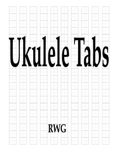 Cover image for Ukulele Tabs: 100 Pages 8.5 X 11