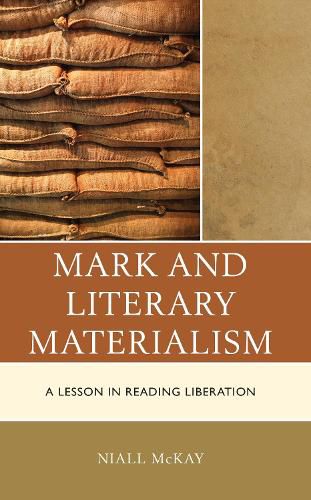 Cover image for Mark and Literary Materialism: A Lesson in Reading Liberation