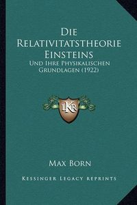 Cover image for Die Relativitatstheorie Einsteins: Und Ihre Physikalischen Grundlagen (1922)