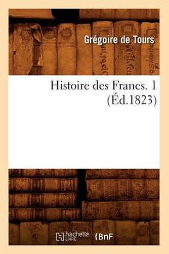 Histoire Des Francs. 1 (Ed.1823)