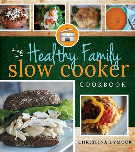 Cover image for The Healthy Family Slow Cooker