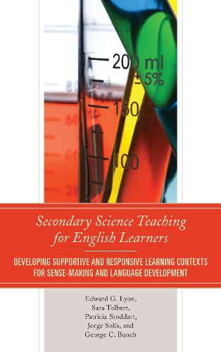 Secondary Science Teaching for English Learners: Developing Supportive and Responsive Learning Contexts for Sense-Making and Language Development