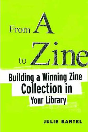 Cover image for From A to Zine: Building a Winning Zine Collection in Your Library