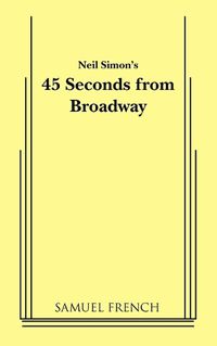 Cover image for 45 Seconds from Broadway (Neil Simon)