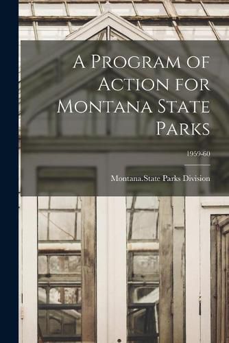 Cover image for A Program of Action for Montana State Parks; 1959-60